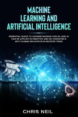 Machine Learning And Artificial Intelligence - Chris Neil