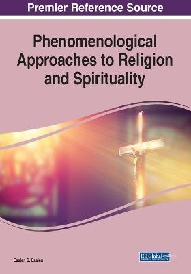 Phenomenological Approaches to Religion and Spirituality - 
