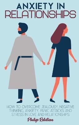 Anxiety in Relationship - Philip Relation