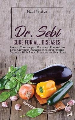 Dr. Sebi Cure for All Diseases