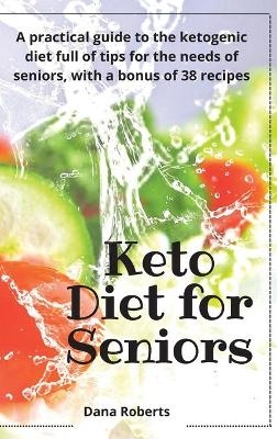 Keto Diet for Seniors - Dana Roberts