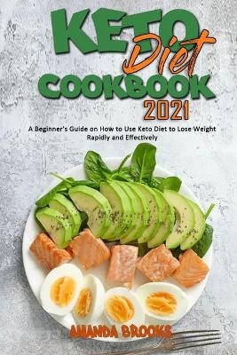 Keto Diet Cookbook 2021 - Amanda Brooks