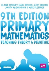 Primary Mathematics: Teaching Theory and Practice - Mooney, Claire; Briggs, Mary; Hansen, Alice; McCullouch, Judith; Fletcher, Mike
