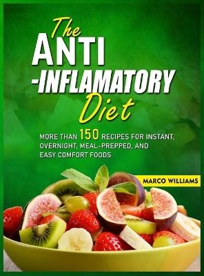 The Anti-Inflammatory Diet Cookbook - Marco Williams