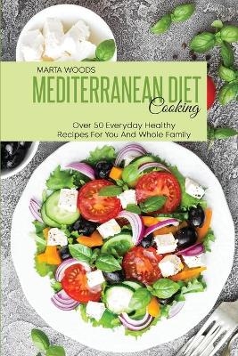 Mediterranean Diet Cooking - Marta Woods