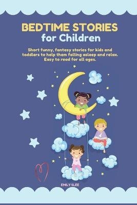 Bedtime Stories for Children - Emily Slee