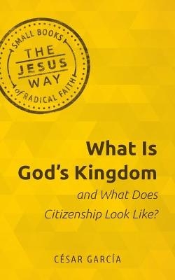 What Is God's Kingdom and What Does Citizenship Look Like? - C&eacute;sar Garc&iacute;a