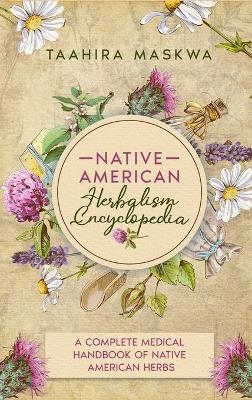 Native American Herbalism Encyclopedia
