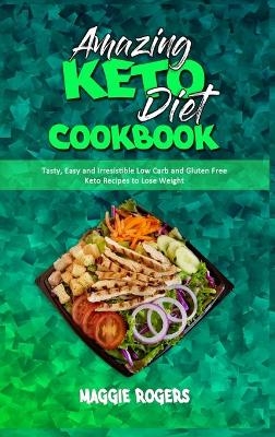 Amazing Keto Diet Cookbook - Maggie Rogers