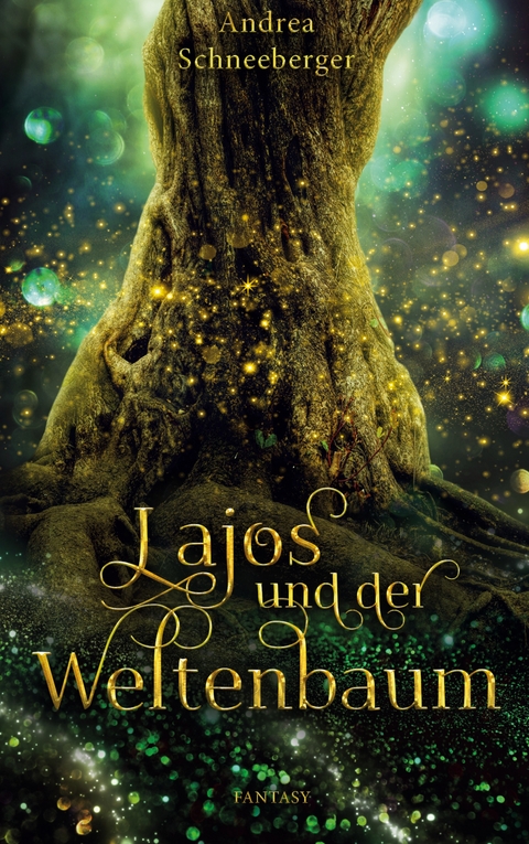Lajos und der Weltenbaum - Andrea Schneeberger