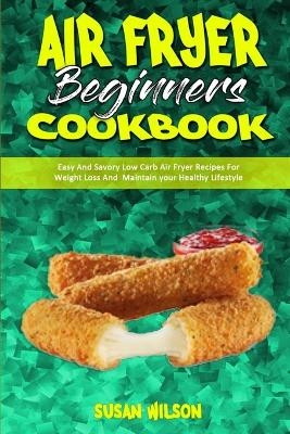Air Fryer Beginner's Cookbook