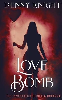 Love Bomb - Penny Knight