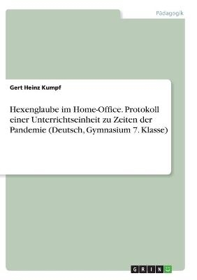 Hexenglaube im Home-Office. Protokoll einer Unterrichtseinheit zu Zeiten der Pandemie (Deutsch, Gymnasium 7. Klasse)