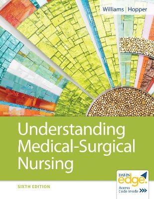 Understanding Medical&ndash;Surgical Nursing - Linda S. Williams, Paula D. Hopper