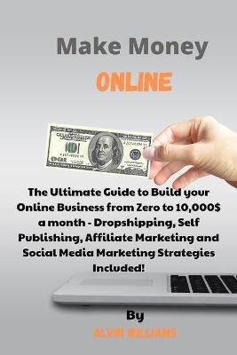Make Money Online - Alvin Williams