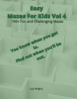 Easy Mazes For Kids Vol 4 - Lucy Wright J