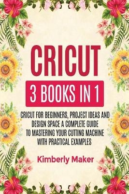 Cricut - Kimberly Maker