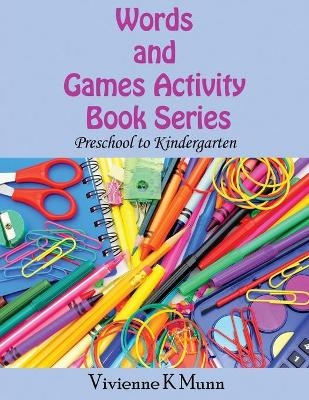 Words and Games Activity Book Series - Vivienne K Munn