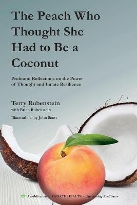 The Peach Who Thought She Had to Be a Coconut - Terry Rubenstein