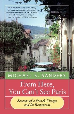From Here, You Can't See Paris - Michael S Sanders
