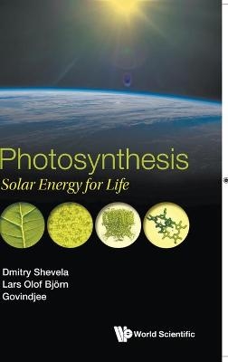 Photosynthesis: Solar Energy For Life - Dmitry Shevela, Lars Olof Bjorn, . Govindjee