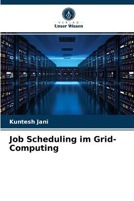Job Scheduling im Grid-Computing - Kuntesh Jani