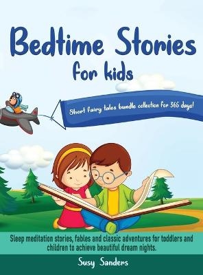 Bedtime stories for kids Short fairy tales bundle collection for 365 days! - Susy Sanders