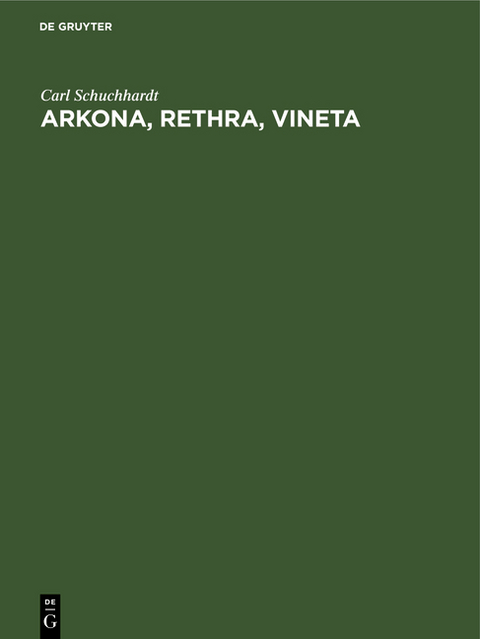 Arkona, Rethra, Vineta - Carl Schuchhardt