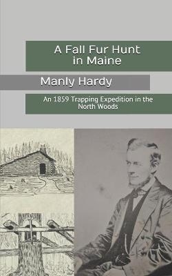 A Fall Fur Hunt in Maine - Manly Hardy