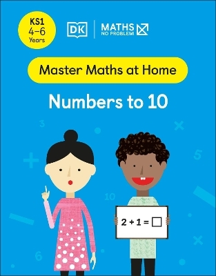 Maths &mdash; No Problem! Numbers to 10, Ages 4-6 (Key Stage 1) - Maths &mdash; No Problem!