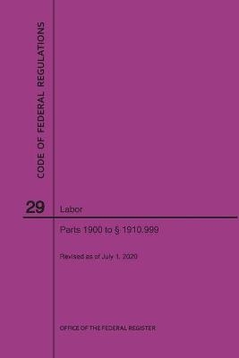 Code of Federal Regulations Title 29, Labor, Parts 1900-1910(1900 to 1910. 999), 2020 -  NARA