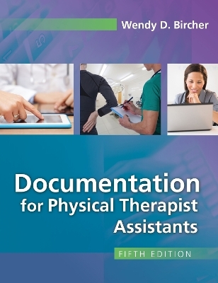Documentation for Physical Therapist Assistants 5e -  Bircher