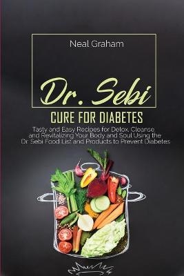 Dr. Sebi Cure for Diabetes - Neal Graham