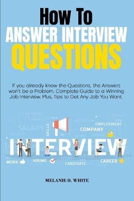 How to Answer Interview Questions