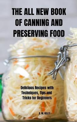 The All New Book of Canning and Preserving Food -  Alessio