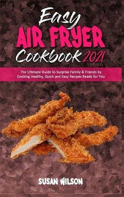 Easy Air Fryer Cookbook 2021
