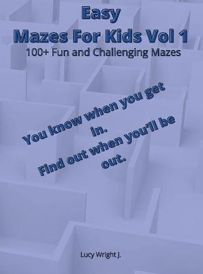 Easy Mazes For Kids Vol 1 - Lucy Wright J