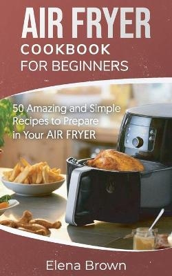 Air Fryer Cookbook for Beginners