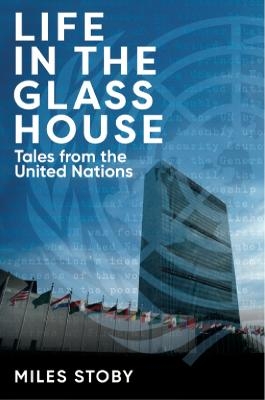 Life in the Glass House - Miles Stoby