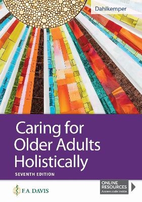 Caring for Older Adults Holistically - Tamara R. Dahlkemper