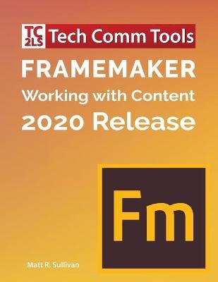 FrameMaker - Working with Content (2020 Release) - Matt R Sullivan