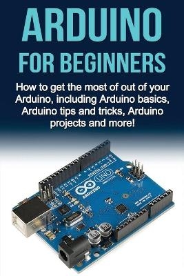 Arduino For Beginners - Matthew Oates