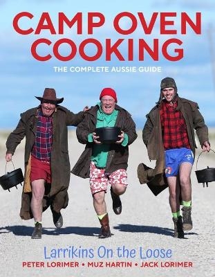 Camp Oven Cooking - Peter Lorimer, Murray Hartin, Jack Lorimer