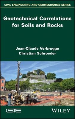 Geotechnical Correlations for Soils and Rocks - Jean-Claude Verbrugge, Christian Schroeder