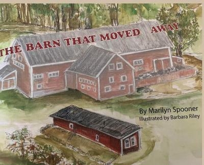 The Barn That Moved Away - Marilyn Spooner