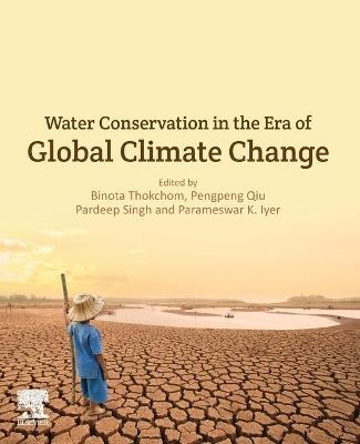Water Conservation in the Era of Global Climate Change - 