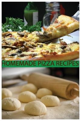 Homemade Pizza Recipes