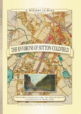 Environs of Sutton Coldfield a History in Maps