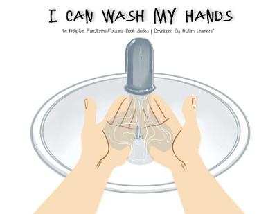 I Can Wash My Hands - Autism Learners