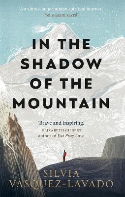 In The Shadow of the Mountain - Silvia Vasquez-Lavado